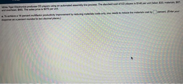 need labor costs and overhead costs too White