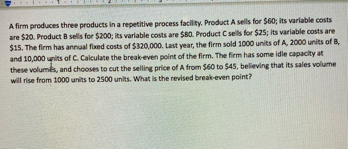 A firm produces three products in a repetitive