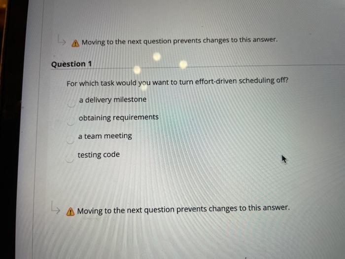 A Moving to the next question prevents changes to