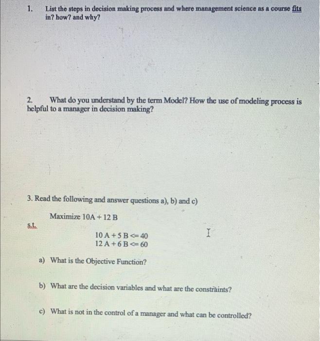 1. List the steps in decision making process and