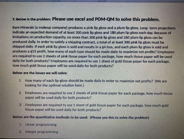 1: Below is the problem: Please use excel and