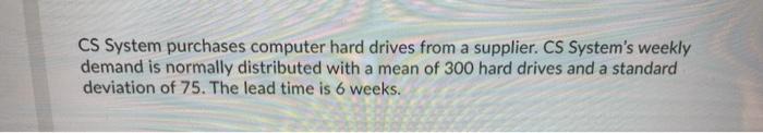 CS System purchases computer hard drives from a