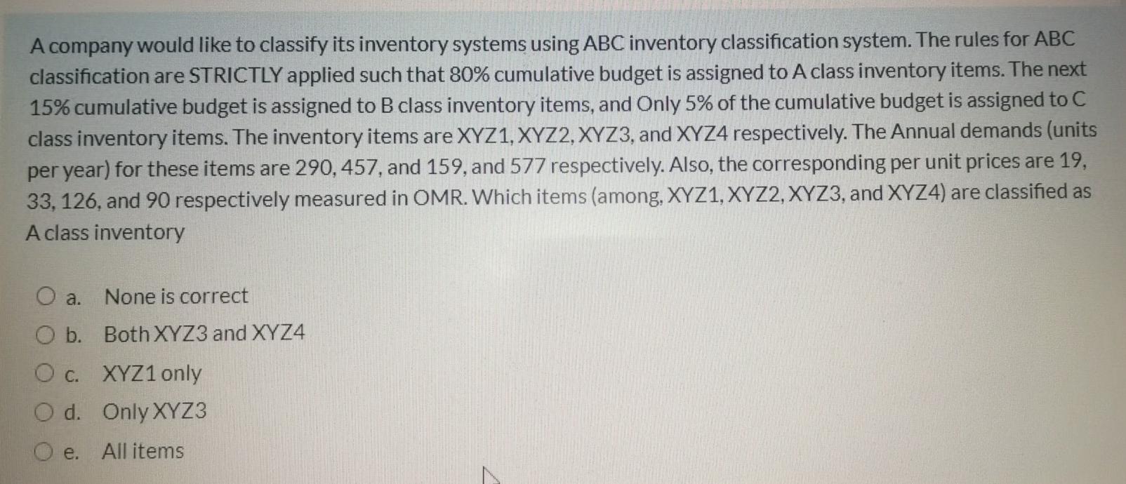 A company would like to classify its inventory
