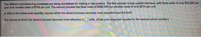 Two different manufacturing processes are being