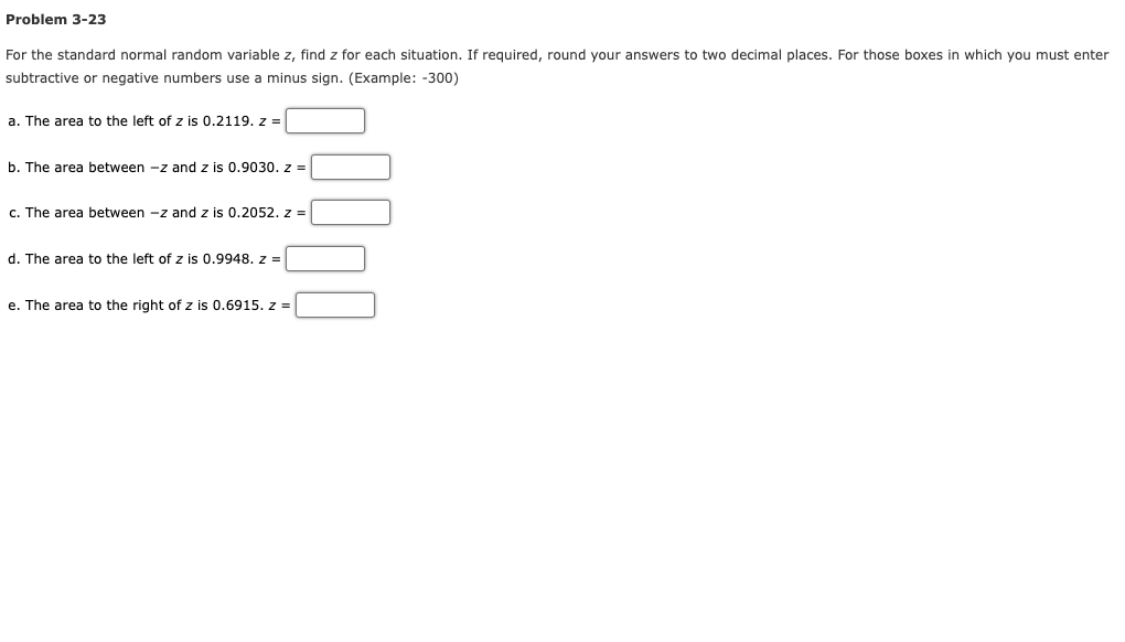 For the standard normal random variable z, find z