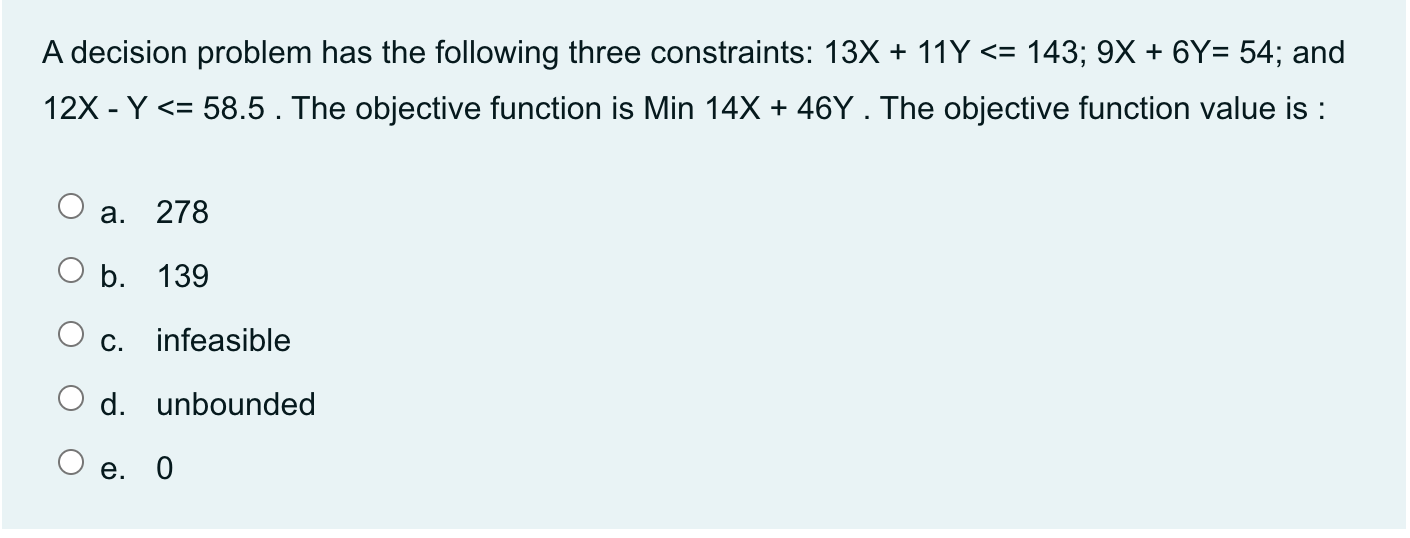 A decision problem has the following three