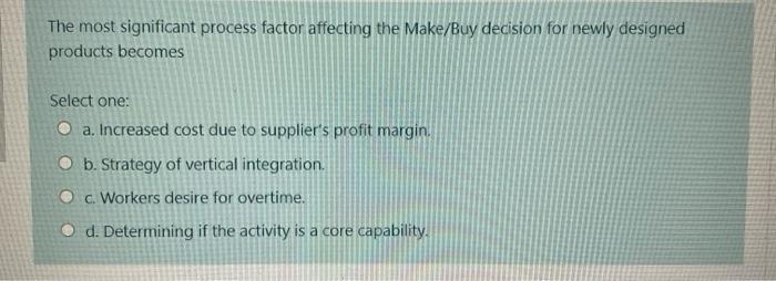 The most significant process factor affecting the