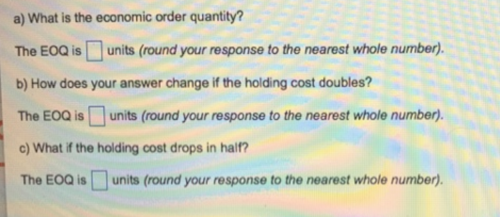 If D = 7,900 per month, S = $43 per order, and H