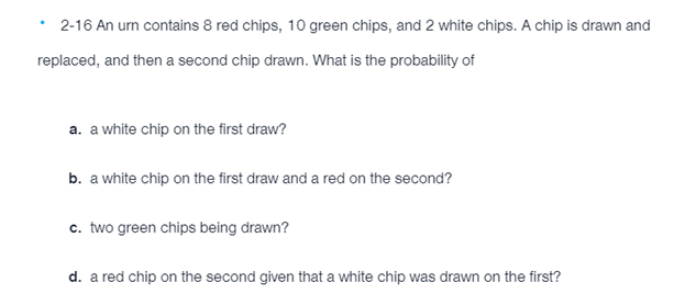 2-16 An urn contains 8 red chips, 10 green chips,