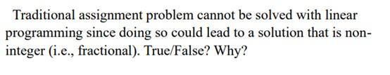 Traditional assignment problem cannot be solved
