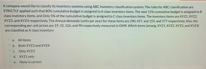 A company would like to classify its inventory