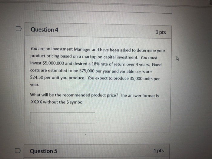 Question 4 1 pts You are an Investment Manager