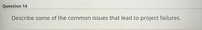 Question 14 Describe some of the common issues
