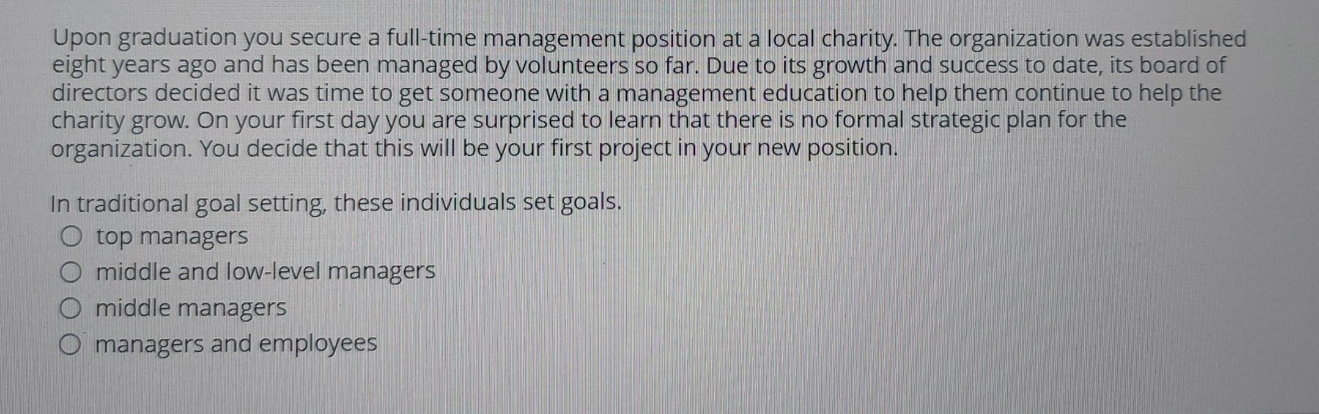 Upon graduation you secure a full-time management