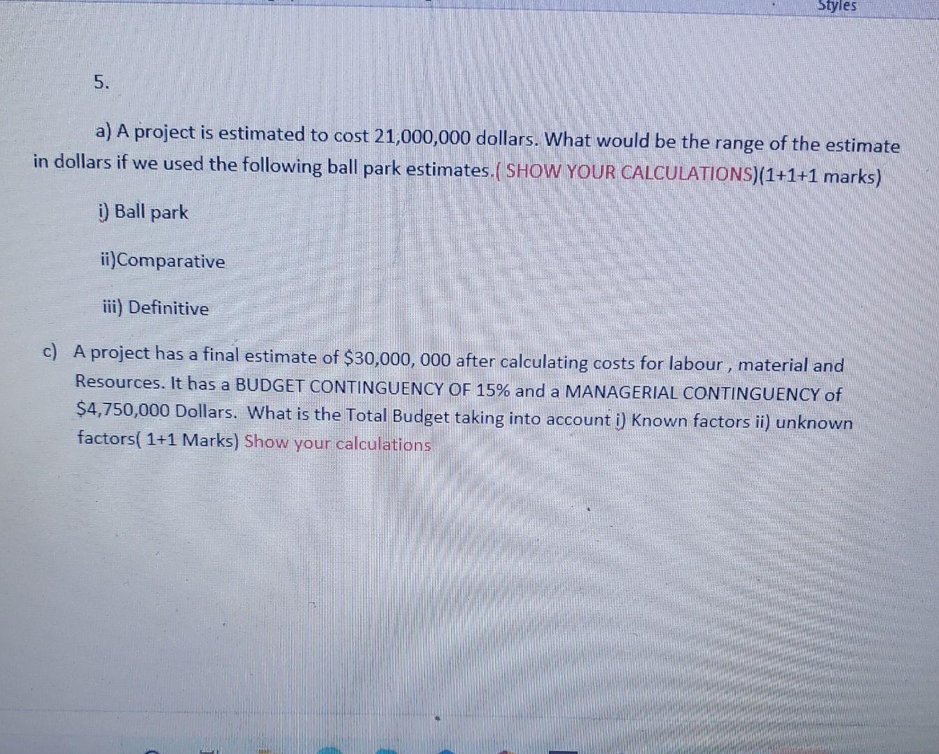 #5 Styles 5. a) A project is estimated to cost