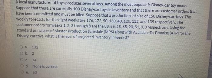 A local manufacturer of toys produces several