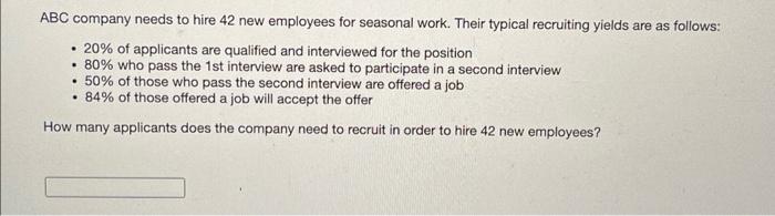ABC company needs to hire 42 new employees for