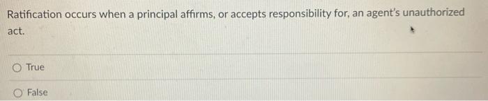 #92 Ratification occurs when a principal affirms,