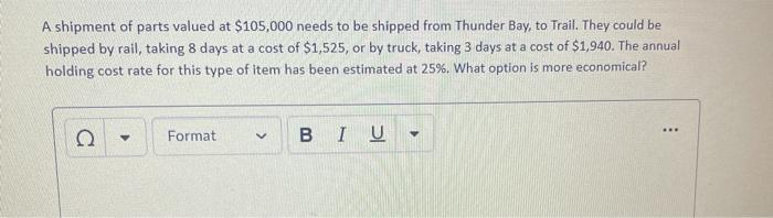 A shipment of parts valued at $105,000 needs to