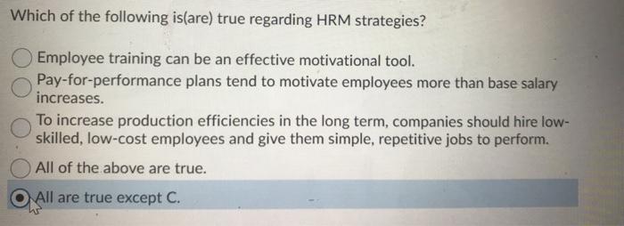 Which of the following is(are) true regarding HRM