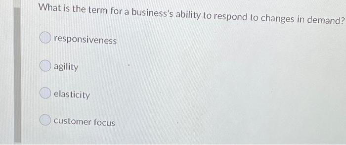 What is the term for a business's ability to