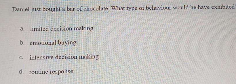 Daniel just bought a bar of chocolate. What type