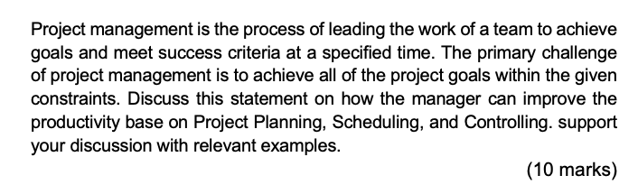 Project management is the process of leading the