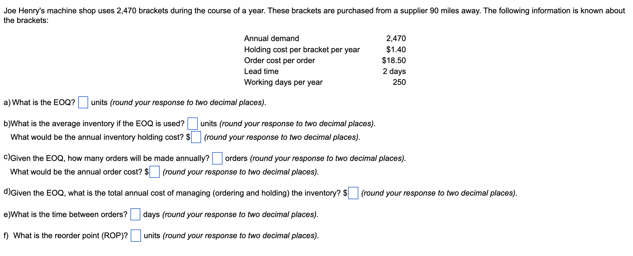 Joe Henry's machine shop uses 2,470 brackets