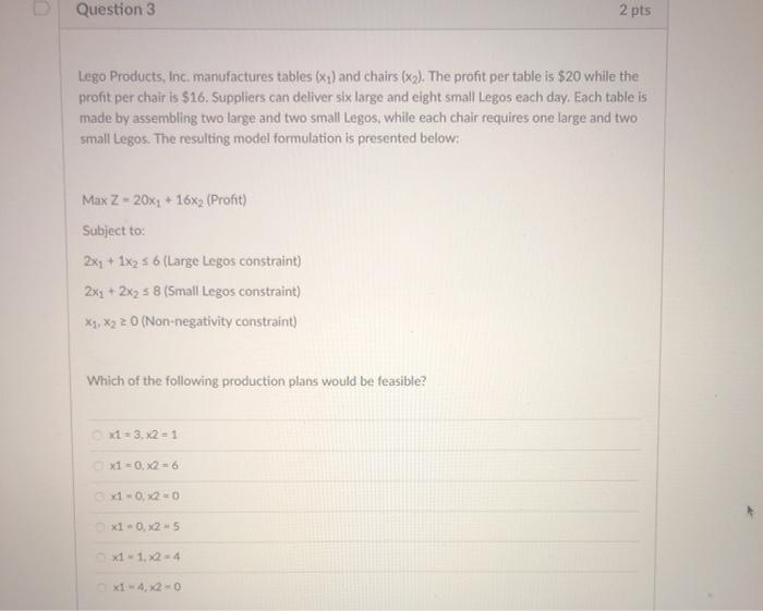 Question 3 2 pts Lego Products, Inc, manufactures