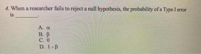 4. When a researcher fails to reject a null
