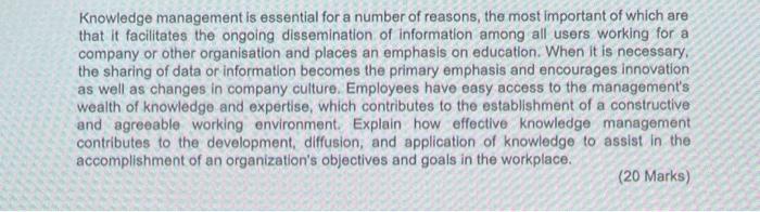 Knowledge management is essential for a number of