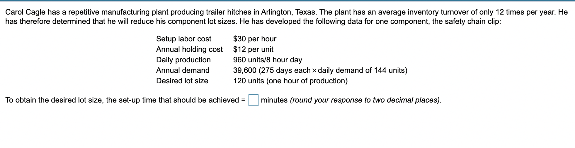 Carol Cagle has a repetitive manufacturing plant