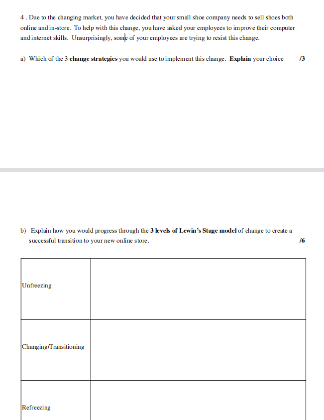 4. Due to the changing market, you have decided