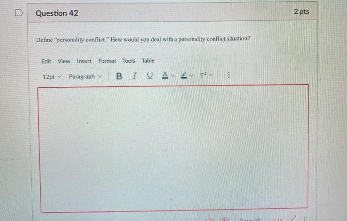 Question 42 2 pts Define "personality conflict."
