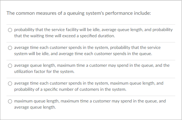 The common measures of a queuing system's