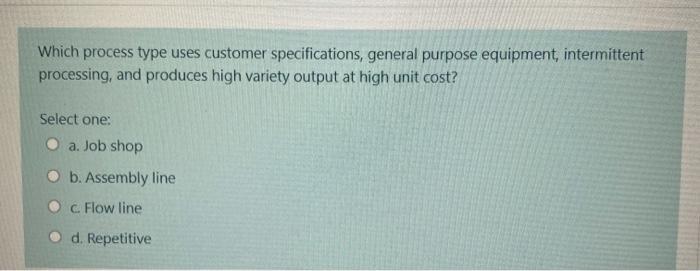 Which process type uses customer specifications,