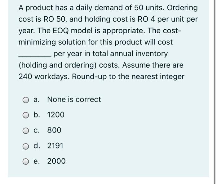 A product has a daily demand of 50 units.