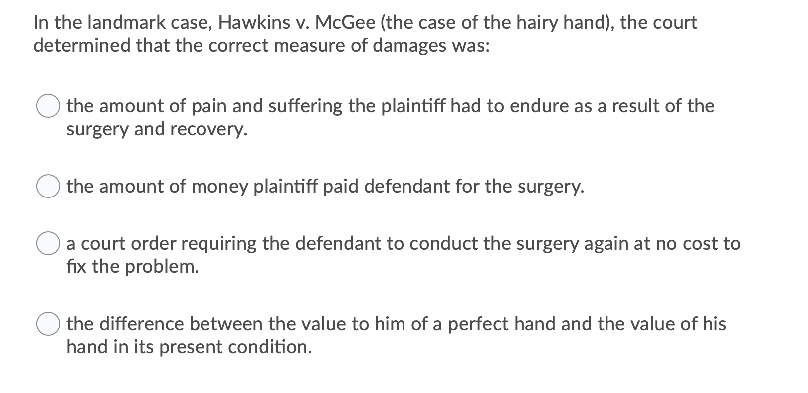 In the landmark case, Hawkins v. McGee (the case