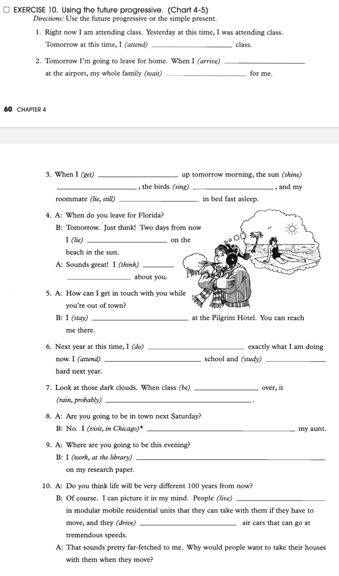 EXERCISE 10. Using the future progressive. (Chart