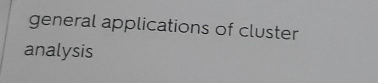 general applications of cluster analysis