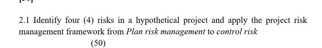 2.1 Identify four (4) risks in a hypothetical