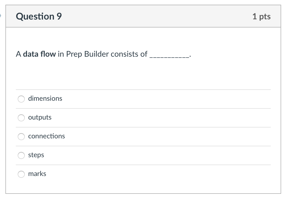 Question 9 1 pts A data flow in Prep Builder
