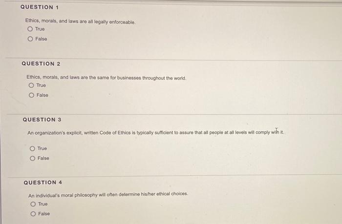 QUESTION 1 Ethics, morals, and laws are all