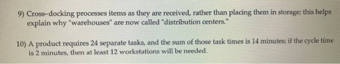 T/F 9) Cross-docking processes items as they are