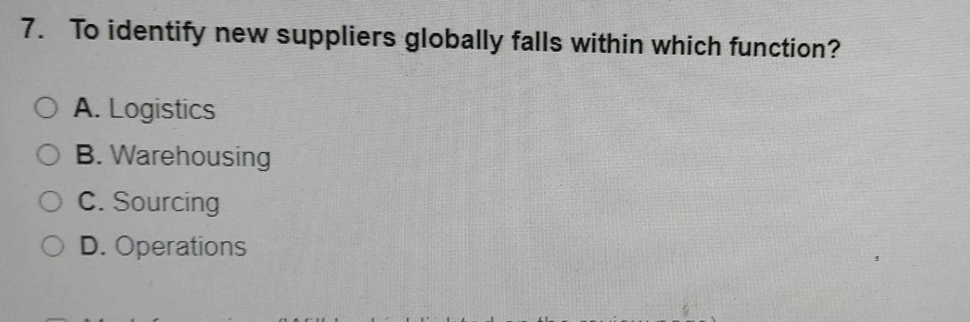 7. To identify new suppliers globally falls