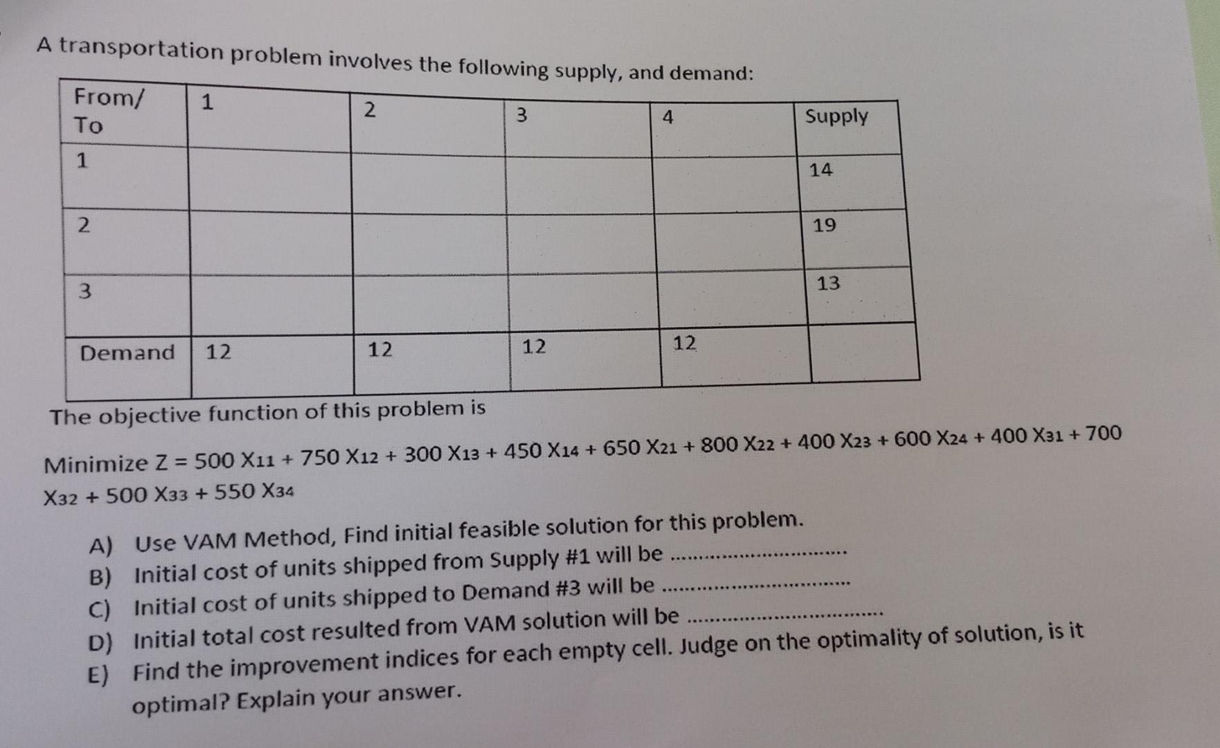 A transportation problem involves the following