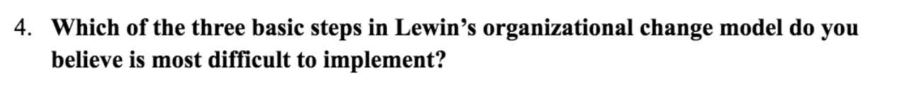 4. Which of the three basic steps in Lewin's