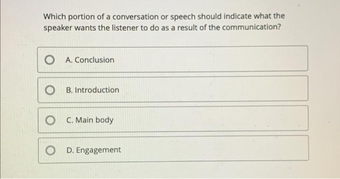 Which portion of a conversation or speech should