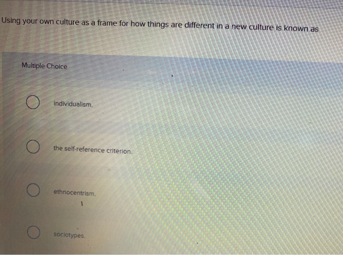 Using your own culture as a frame for how things