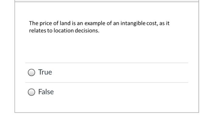 The price of land is an example of an intangible